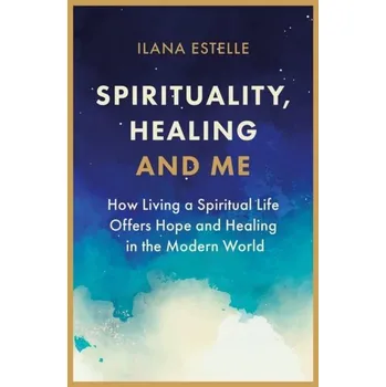 Spirituality, Healing and Me - Estelle, Ilana