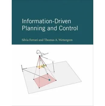 Technika Information-Driven Planning and Control - Ferrari, Silvia; Wettergren, Thomas A.