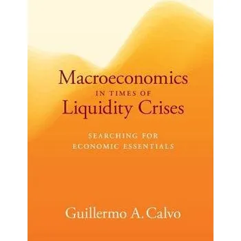 Cizojazyčná kniha Macroeconomics in Times of Liquidity Crises - Calvo, Guillermo A.