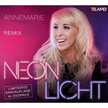 Zahraniční hudba CD Annemarie Eilfeld: Neonlicht (Remix Edition) LTD | DIGI 2016 Limitierte Erstauflage Im Digipack Limited Edition
