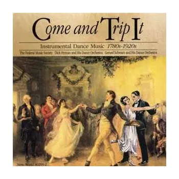 Zahraniční hudba CD Various: Come And Trip It: Instrumental Dance Music, 1780s-1920s 1999