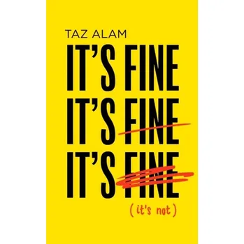 It's Fine, It's Fine, It's Fine - Alam, Taz