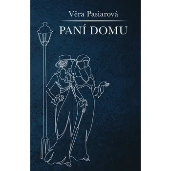 Paní domu - Věra Pasiarová (2022, brožovaná)