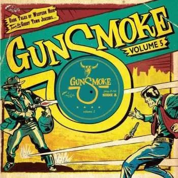 Zahraniční hudba EP Various: Gunsmoke Volume 5 - Dark Tales Of Western Noir From The Ghost Town Jukebox LTD 2020 Limited Edition Vinyl