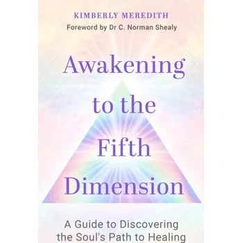 Awakening to the Fifth Dimension - Meredith, Kimberly