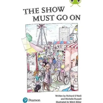The Show Must Go On (Bug Club) Independent Reading Year 2 Fiction Lime B Plus