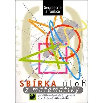 Matematika Sbírka úloh z matematiky: Geometrie a funkce Kniha