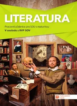 Český jazyk Literatura: Pracovní učebnice pro SOU s maturitou - Nakladatelství TAKTIK (2022, brožovaná)