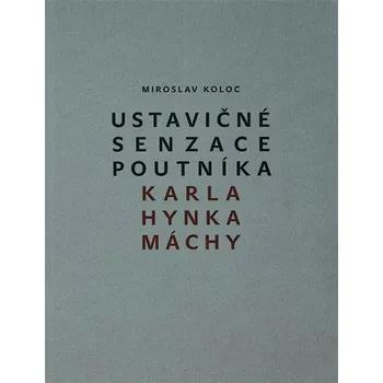 Kniha Ustavičné senzace poutníka Karla Hynka Máchy Ekniha