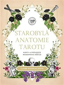 Starobylá anatomie tarotu - Claire Goodchildová (2022, brožovaná) + 78 karet