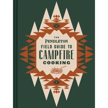 Cizojazyčná kniha Pendleton Field Guide to Campfire Cooking - Pendleton Woolen Mills