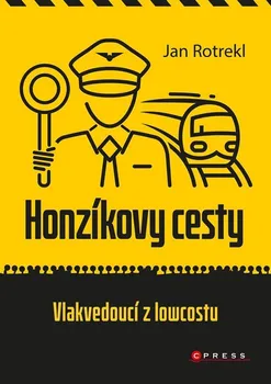 Literární biografie Honzíkovy cesty: Vlakvedoucí z lowcostu - Jan Rotrekl (2022, pevná)