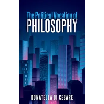Political Vocation of Philosophy - Di Cesare, Donatella