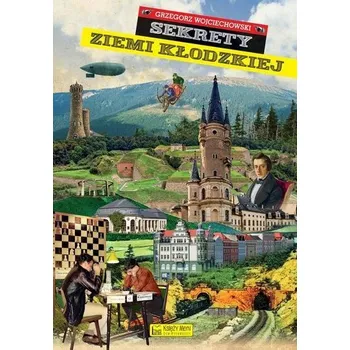 Sekrety ziemi kłodzkiej - Wojciechowski Grzegorz
