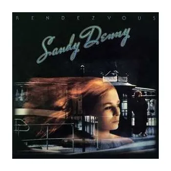Zahraniční hudba LP Sandy Denny: Rendezvous 2022