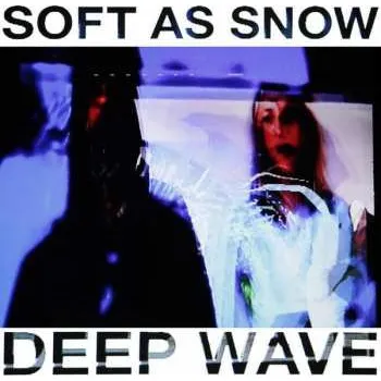 Zahraniční hudba LP Soft As Snow: Deep Wave 2018 180g Vinyl