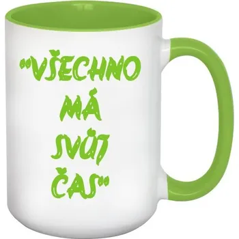 Hrnek velký barevný s potiskem Hrnek - Všechno má svůj čas