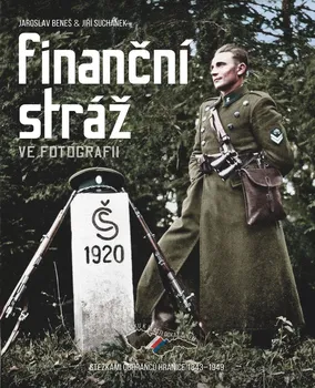Umění Finanční stráž ve fotografii - Jiří Suchánek a Jaroslav Beneš (2022, brožovaná)