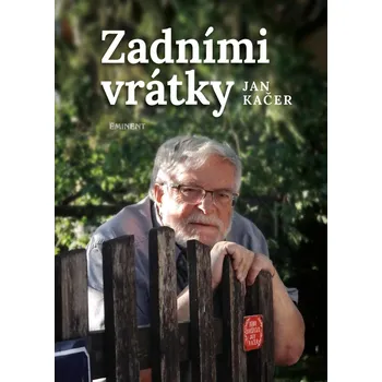 Literární biografie Zadními vrátky - Jan Kačer (2022, pevná)