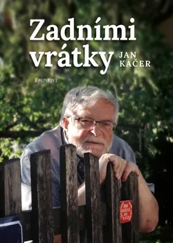 Literární biografie Zadními vrátky - Jan Kačer (2022, pevná)