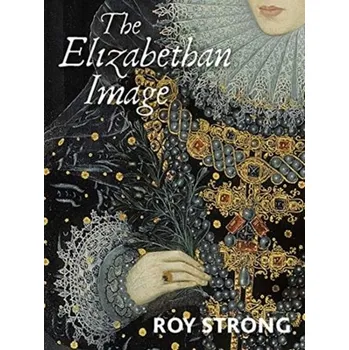 The Elizabethan Image - Strong, Sir Roy [EN] (2021, Měkká, Yale University Press)