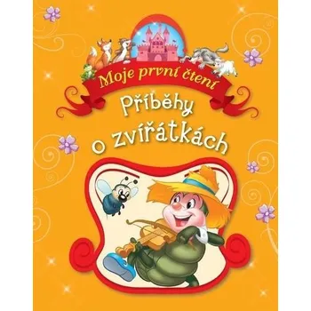 První čtění Moje první čtení: Příběhy o zvířátkách - Klub čtenářů (2022, brožovaná)