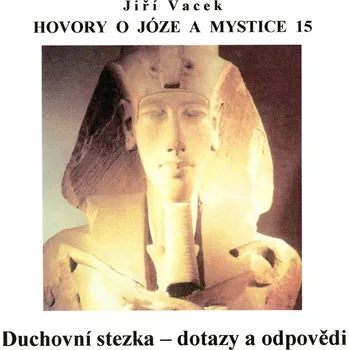 Hovory o józe a mystice č. 15 - Jiří Vacek - audiokniha