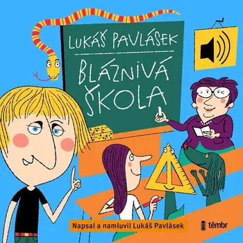 Bláznivá škola - Lukáš Pavlásek (čte Lukáš Pavlásek) [CDmp3]