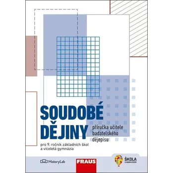 Učebnice Soudobé dějiny: Příručka učitele badatelského dějepisu: Pro 9. ročník základních škol a víceletá gymnázia - Nakladatelství Fraus (2022, brožovaná)
