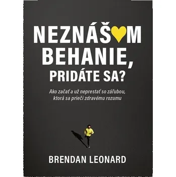Kniha Neznášam behanie, pridáte sa? - Brendan Leonard (E-Kniha)