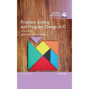 Problem Solving and Program Design in C, Global Edition - Hanly, Jeri a Koffman, Elliot