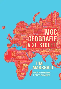 Moc geografie v 21. století - Tim Marshall (2022, pevná)
