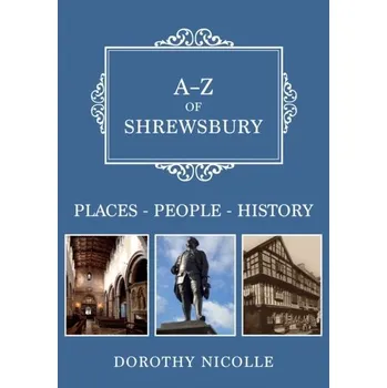 Cestování A-Z of Shrewsbury - Nicolle, Dorothy