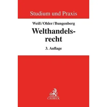 Welthandelsrecht - Weiß, Wolfgang