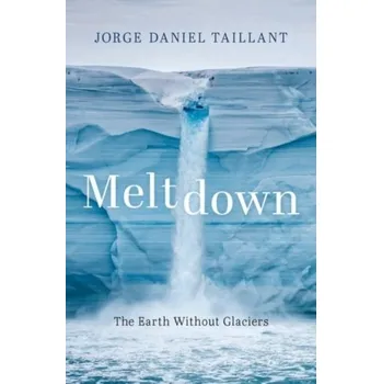 Meltdown - Taillant, Jorge Daniel (Founder and Executive Director, Founder and Executive Director, Center for Human Rights and Envi