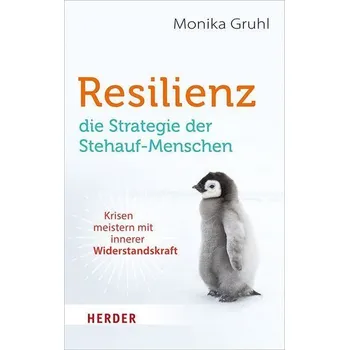 Osobní rozvoj Resilienz - die Strategie der Stehauf-Menschen - Monika Gruhl