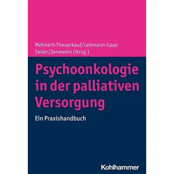 Psychoonkologie in der palliativen Versorgung - Mehnert-Theuerkauf, Anja