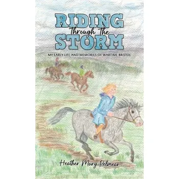 Kniha Riding Through the Storm - Pelmear, Heather Mary