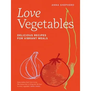 Love Vegetables - Shepherd, Anna