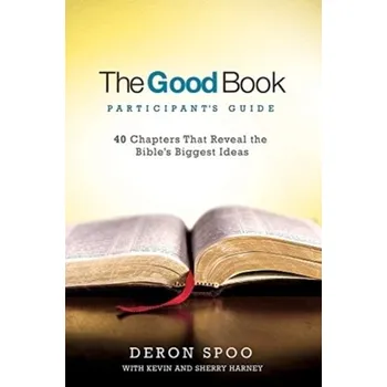 Kniha The Good Book Participant's Guide - Spoo, Deron; Harney, Kevin; Harney, Sherry