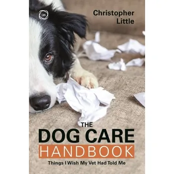 The Dog Care Handbook - Little, Christopher