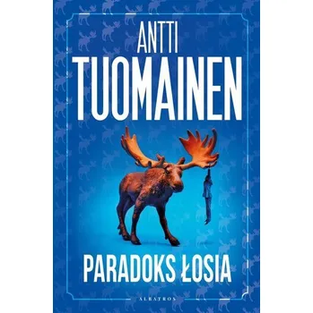 Paradoks łosia - Antti Tuomainen