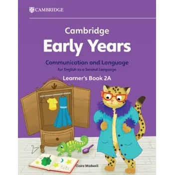 Cambridge Early Years Communication and Language for English as a Second Language Learner's Book 2A - Boylan, Jane; Medwell, Claire