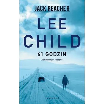Jack Reacher: 61 godzin - Lee Child