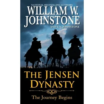 The Jensen Dynasty - Johnstone, William W.; Johnstone, J.A.