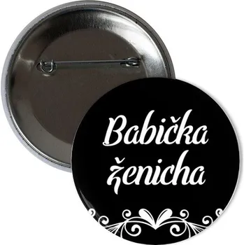Odznáček s potiskem Placka Babička ženicha - tým ženicha