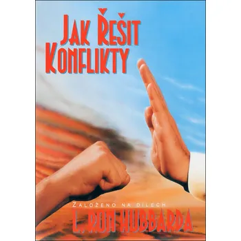 Osobní rozvoj Jak řešit konflikty - L. Ron Hubbard