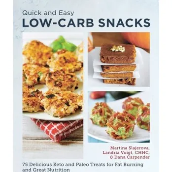 Quick and Easy Low Carb Snacks - Slajerova, Martina
