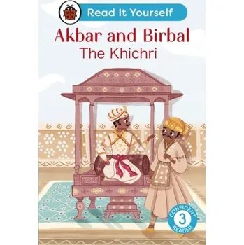 Akbar and Birbal: The Khichri : Read It Yourself - Level 3 Confident Reader - Ladybird
