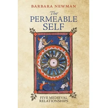 Anglický jazyk The Permeable Self - Barbara Newman; Gill Tomblin [EN] (2024, Brožovaná, University of Pennsylvania Press)